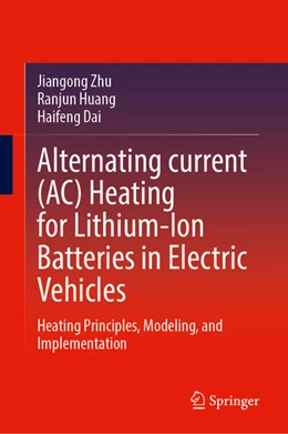 Abbildung von Zhu / Huang | Alternating Current (AC) Heating for Lithium-Ion Batteries in Electric Vehicles | 1. Auflage | 2025 | beck-shop.de