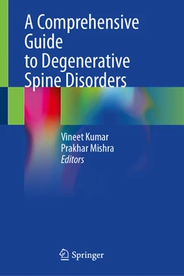 Abbildung von Kumar / Mishra | A Comprehensive Guide to Degenerative Spine Disorders | 1. Auflage | 2025 | beck-shop.de