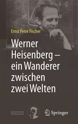 Abbildung von Fischer | Werner Heisenberg – ein Wanderer zwischen zwei Welten | 2. Auflage | 2025 | beck-shop.de