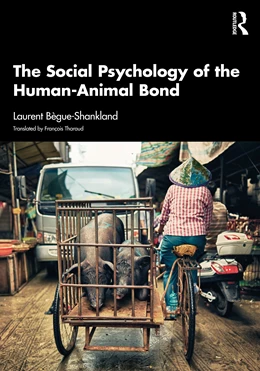 Abbildung von Begue-Shankland | The Social Psychology of the Human-Animal Bond | 1. Auflage | 2025 | beck-shop.de