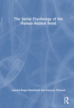 Abbildung von Begue-Shankland | The Social Psychology of the Human-Animal Bond | 1. Auflage | 2025 | beck-shop.de