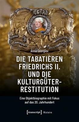 Abbildung von Georgiev | Die Tabatièren Friedrichs II. und die Kulturgüterrestitution | 1. Auflage | 2025 | 232 | beck-shop.de