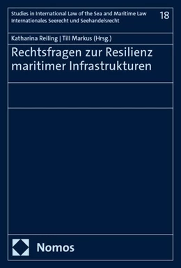 Abbildung von Reiling / Markus | Rechtsfragen zur Resilienz maritimer Infrastrukturen | 1. Auflage | 2025 | beck-shop.de