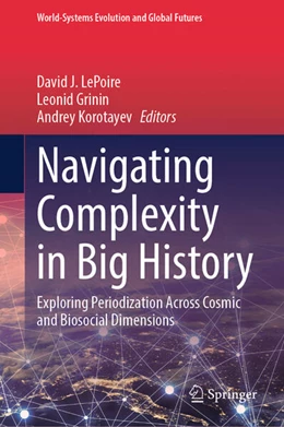 Abbildung von Lepoire / Grinin | Navigating Complexity in Big History | 1. Auflage | 2025 | beck-shop.de