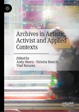 Abbildung von Henry / Bianchi | Archives in Artistic, Activist and Applied Contexts | 1. Auflage | 2026 | beck-shop.de