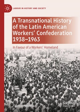 Abbildung von Herrera | A Transnational History of the Latin American Workers' Confederation, 1938–1963 | 1. Auflage | 2025 | beck-shop.de