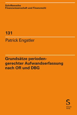 Abbildung von Engstler | Grundsätze periodengerechter Aufwandserfassung nach OR und DBG | 1. Auflage | 2025 | 131 | beck-shop.de