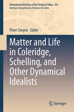 Abbildung von Cheyne | Matter and Life in Coleridge, Schelling, and Other Dynamical Idealists | 1. Auflage | 2025 | beck-shop.de