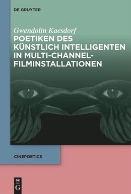 Abbildung von Kaesdorf | Poetiken des Künstlich Intelligenten in Multi-Channel-Filminstallationen | 1. Auflage | 2025 | 18 | beck-shop.de