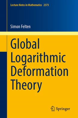 Abbildung von Felten | Global Logarithmic Deformation Theory | 1. Auflage | 2025 | beck-shop.de