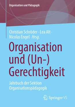 Abbildung von Schröder / Alt | Organisation und (Un-)Gerechtigkeit | 1. Auflage | 2025 | beck-shop.de
