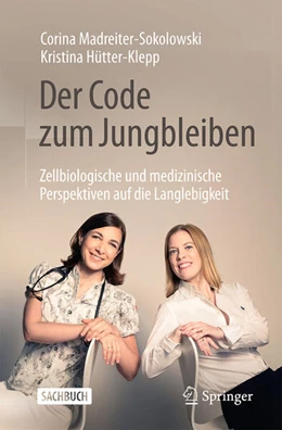 Abbildung von Madreiter-Sokolowski / Hütter-Klepp | Der Code zum Jungbleiben | 1. Auflage | 2025 | beck-shop.de