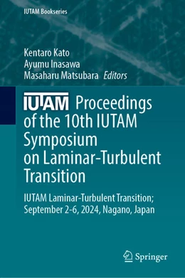 Abbildung von Kato / Inasawa | Proceedings of the 10th IUTAM Symposium on Laminar-Turbulent Transition | 1. Auflage | 2026 | beck-shop.de