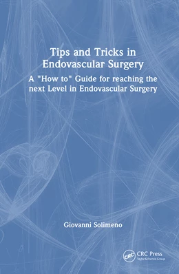Abbildung von Solimeno | Tips and Tricks in Endovascular Surgery | 1. Auflage | 2025 | beck-shop.de