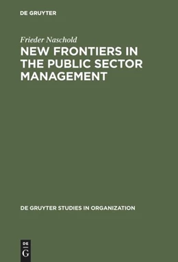 Abbildung von Naschold | New Frontiers in the Public Sector Management | 1. Auflage | 2017 | beck-shop.de