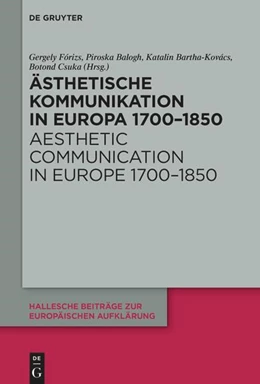 Abbildung von Fórizs / Balogh | Ästhetische Kommunikation in Europa 1700-1850 / Aesthetic Communication in Europe 1700-1850 | 1. Auflage | 2024 | beck-shop.de