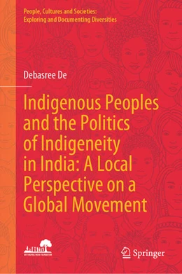 Abbildung von De | Indigenous Peoples and the Politics of Indigeneity in India: A Local Perspective on a Global Movement | 1. Auflage | 2025 | beck-shop.de