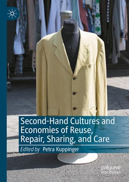 Abbildung von Kuppinger | Second-Hand Cultures and Economies of Reuse, Repair, Sharing, and Care | 1. Auflage | 2025 | beck-shop.de