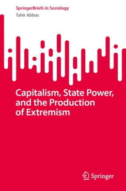 Abbildung von Abbas | Capitalism, State Power, and the Production of Extremism | 1. Auflage | 2025 | beck-shop.de