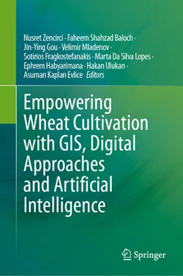 Abbildung von Zencirci / Baloch | Empowering Wheat Cultivation with GIS, Digital Approaches and Artificial Intelligence | 1. Auflage | 2025 | beck-shop.de