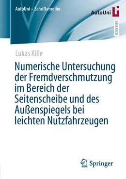 Abbildung von Kille | Numerische Untersuchung der Fremdverschmutzung im Bereich der Seitenscheibe und des Außenspiegels bei leichten Nutzfahrzeugen | 1. Auflage | 2025 | beck-shop.de