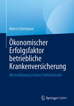 Abbildung von Scherbaum | Ökonomischer Erfolgsfaktor betriebliche Krankenversicherung | 1. Auflage | 2025 | beck-shop.de