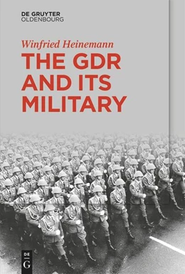 Abbildung von Heinemann | The GDR and Its Military | 1. Auflage | 2025 | beck-shop.de