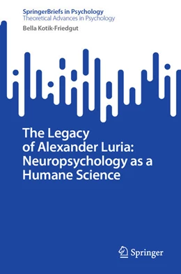 Abbildung von Kotik-Friedgut | The Legacy of Alexander Luria: Neuropsychology as a Humane Science | 1. Auflage | 2025 | beck-shop.de