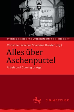 Abbildung von Lötscher / Roeder | Alles über Aschenputtel | 1. Auflage | 2025 | beck-shop.de