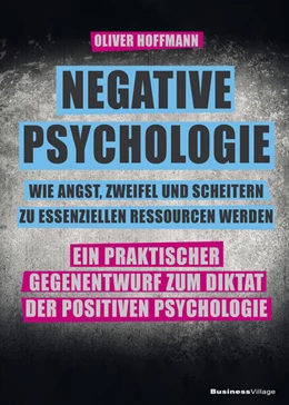 Abbildung von Hoffmann | Negative Psychologie – wie Angst, Zweifel und Scheitern zu essenziellen Ressourcen werden | 1. Auflage | 2025 | beck-shop.de