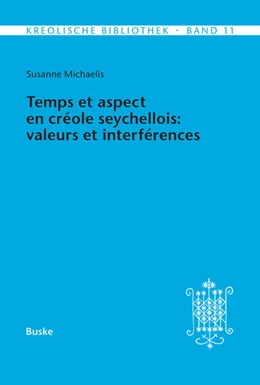 Abbildung von Michaelis | Temps et aspect en créole seychellois: valeurs et interférences | 1. Auflage | 2025 | 11 | beck-shop.de