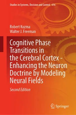 Abbildung von Kozma / Freeman | Cognitive Phase Transitions in the Cerebral Cortex - Enhancing the Neuron Doctrine by Modeling Neural Fields | 2. Auflage | 2025 | beck-shop.de