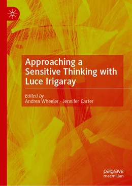 Abbildung von Wheeler / Carter | Approaching a Sensitive Thinking with Luce Irigaray | 1. Auflage | 2026 | beck-shop.de