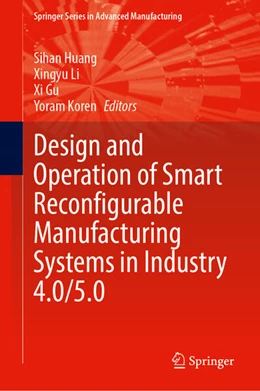 Abbildung von Huang / Li | Design and Operation of Smart Reconfigurable Manufacturing Systems in Industry 4.0/5.0 | 1. Auflage | 2025 | beck-shop.de