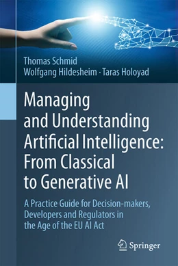 Abbildung von Schmid / Hildesheim | Managing and Understanding Artificial Intelligence: From Classical to Generative AI | 1. Auflage | 2026 | beck-shop.de