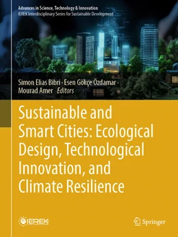 Abbildung von Bibri / Gökçe Özdamar | Sustainable and Smart Cities: Ecological Design, Technological Innovation, and Climate Resilience | 1. Auflage | 2026 | beck-shop.de