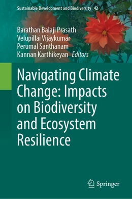Abbildung von Barathan / Velupillai | Navigating Climate Change: Impacts on Biodiversity and Ecosystem Resilience | 1. Auflage | 2025 | beck-shop.de