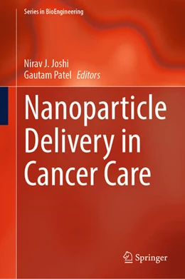Abbildung von Joshi / Patel | Nanoparticle Delivery in Cancer Care | 1. Auflage | 2025 | beck-shop.de