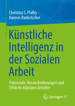 Abbildung von Plafky / Badertscher | Künstliche Intelligenz in der Sozialen Arbeit | 1. Auflage | 2025 | beck-shop.de
