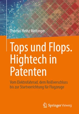 Abbildung von Meitinger | Tops und Flops. Hightech in Patenten | 1. Auflage | 2025 | beck-shop.de
