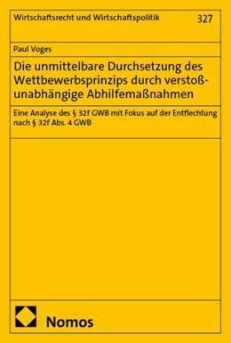 Abbildung von Voges | Die unmittelbare Durchsetzung des Wettbewerbsprinzips durch verstoßunabhängige Abhilfemaßnahmen | 1. Auflage | 2025 | 327 | beck-shop.de