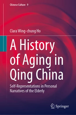 Abbildung von Ho | A History of Aging in Qing China | 1. Auflage | 2025 | beck-shop.de