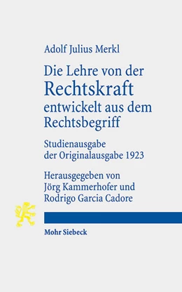 Abbildung von Merkl / Cadore | Die Lehre von der Rechtskraft entwickelt aus dem Rechtsbegriff | 1. Auflage | 2025 | beck-shop.de