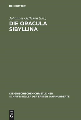 Abbildung von Geffcken | Die Oracula Sibyllina | 1. Auflage | 2016 | beck-shop.de