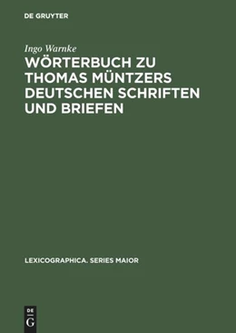 Abbildung von Warnke | Wörterbuch zu Thomas Müntzers deutschen Schriften und Briefen | 1. Auflage | 2017 | beck-shop.de