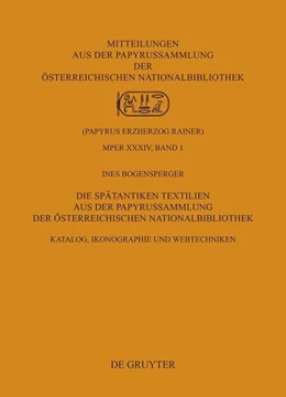 Abbildung von Bogensperger | Die Spätantiken Textilien aus der Papyrussammlung der Österreichischen Nationalbibliothek | 1. Auflage | 2024 | beck-shop.de