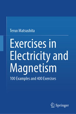 Abbildung von Matsushita | Exercises in Electricity and Magnetism | 1. Auflage | 2025 | beck-shop.de