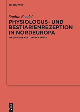 Abbildung von Fendel | Physiologus- und Bestiarienrezeption in Nordeuropa | 1. Auflage | 2024 | beck-shop.de