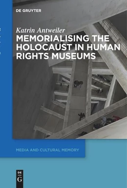 Abbildung von Antweiler | Memorialising the Holocaust in Human Rights Museums | 1. Auflage | 2023 | beck-shop.de