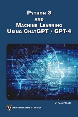 Abbildung von Campesato | Python 3 and Machine Learning Using ChatGPT/GPT-4 | 1. Auflage | 2024 | beck-shop.de
